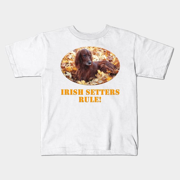 Irish Setters Rule! Kids T-Shirt by Naves